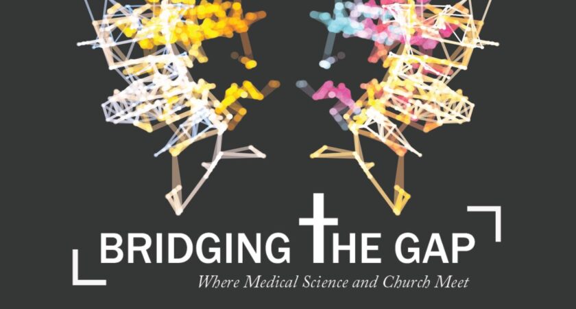 Bridging the Gap – Where Medical Science and the Church Meet